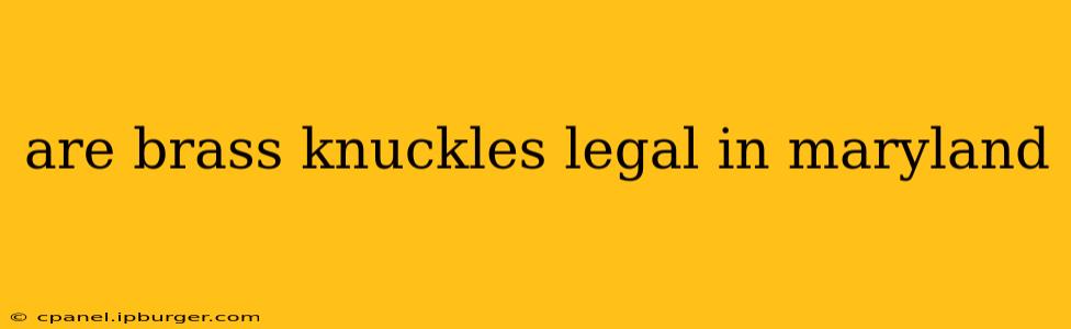 are brass knuckles legal in maryland