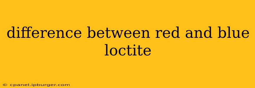 difference between red and blue loctite