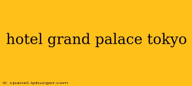hotel grand palace tokyo