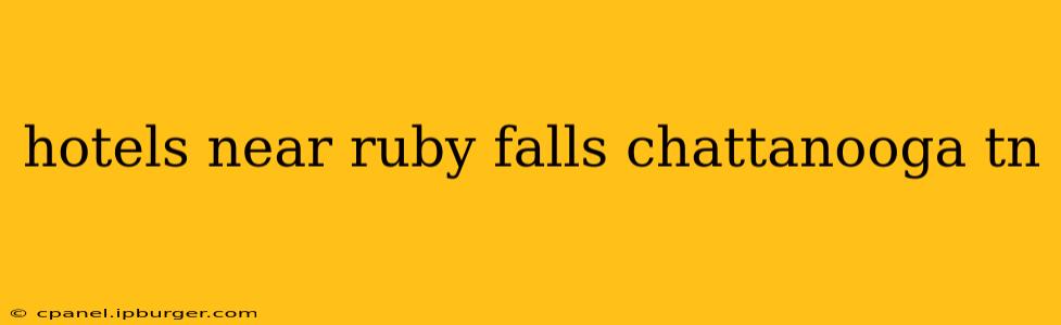 hotels near ruby falls chattanooga tn