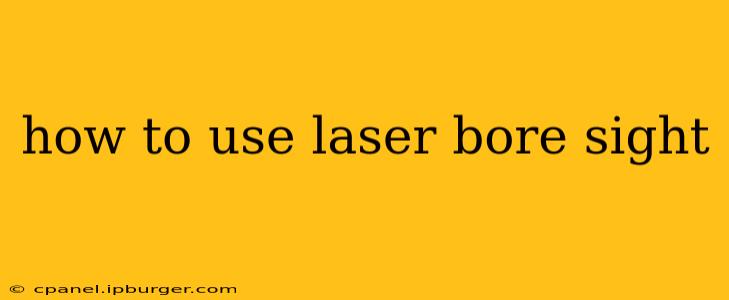 how to use laser bore sight