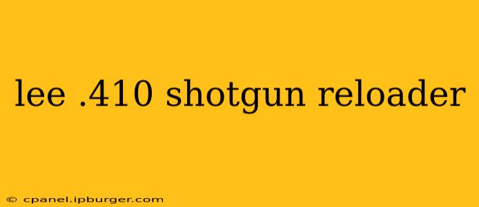lee .410 shotgun reloader